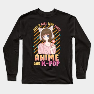 Just A Girl Who Loves Anime and K-Pop Cute Korean Pop Gifts Long Sleeve T-Shirt